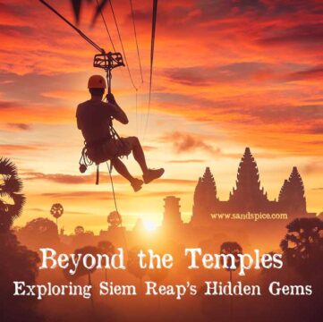 Beyond the Temples โจ Exploring Siem Reapโs Hidden Gems